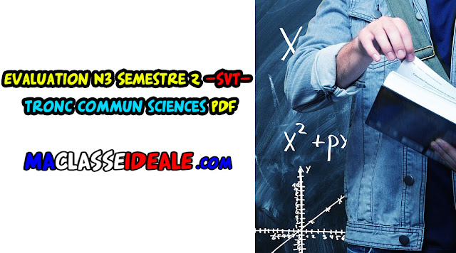 Evaluation N3 Semestre 2 -SVT- Tronc commun sciences PDF