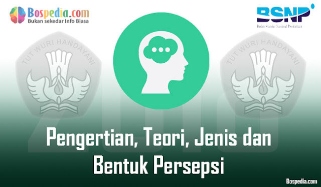 kata yang sering kita dengan di sekitar kita Pengertian, Teori, Jenis dan Bentuk Persepsi Menurut Beberapa Ahli