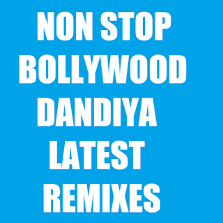 NON STOP BOLLYWOOD DANDIYA LATEST REMIXES