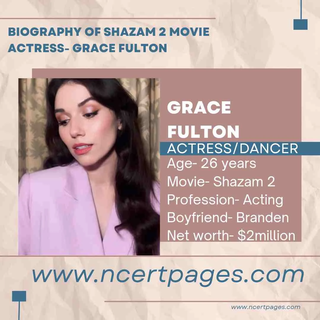 Shazam 2 Actress Grace Fulton - Age, Movies, Height, Net Worth, and Wikipedia