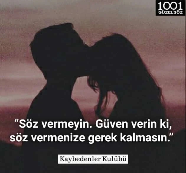 soz-vermek-guven-verin-kaybedenler-klubu-film-replikleri-ask-sevgi