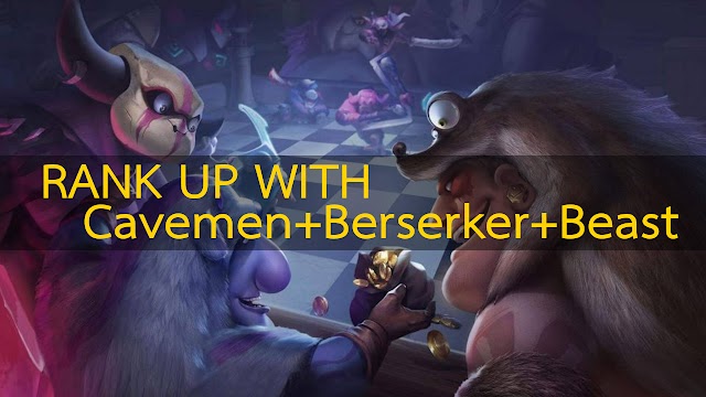 AUTO CHESS MOBILE - EASY RANK UP WITH CAVEMEN + BERSERKER + BEAST 