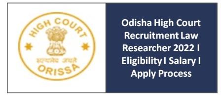 Odisha High Court Recruitment Law Researcher 2022 I Eligibility I Salary I Apply Process