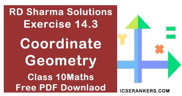 Chapter 14 Co-Ordinate Geometry RD Sharma Solutions Exercise 14.3 Class 10 Maths