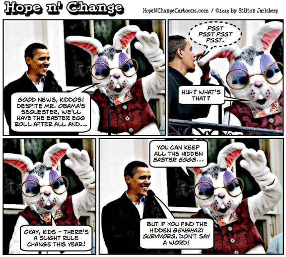 obama, obama jokes, easter, easter egg roll, easter bunny, benghazi, fucking benghazi, msm, conservative, stilton jarlsberg, hope n' change, Hope and change