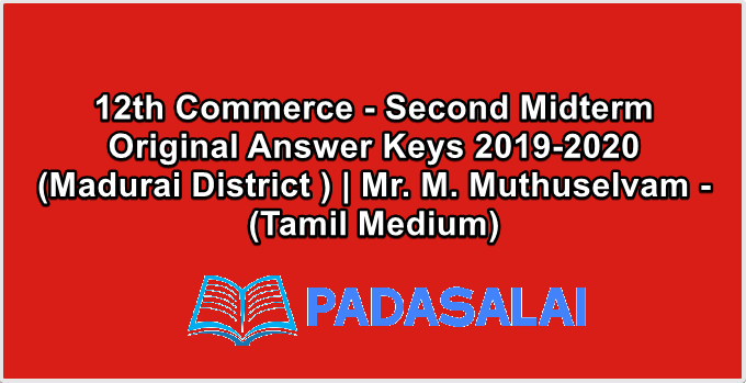 12th Commerce - Second Midterm Original Answer Keys 2019-2020 (Madurai District ) | Mr. M. Muthuselvam - (Tamil Medium)