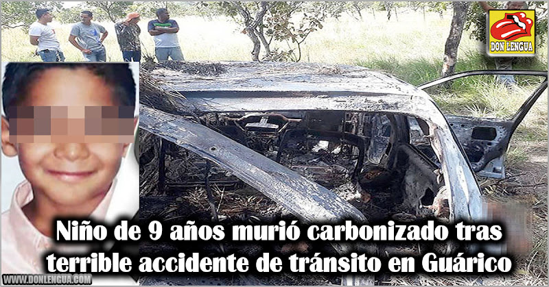 Niño de 9 años murió carbonizado tras terrible accidente de tránsito en Guárico