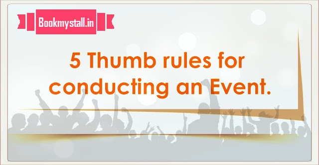 5 Thumb rules for conducting an Event