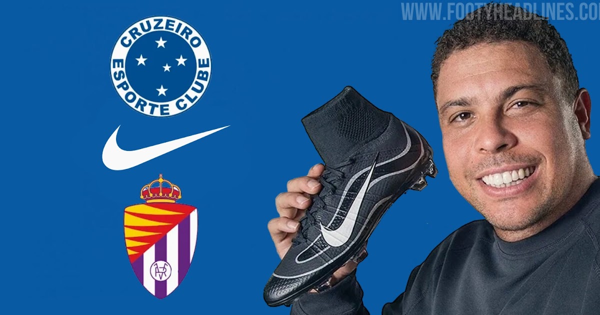 Bóveda Teórico Nominal The Ronaldo Effect: Nike to Sign Cruzeiro and Real Valladolid? - Footy  Headlines