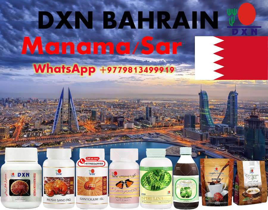 How to become a DXN Distributor in Bahrain? why and what is Benefits?