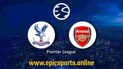 EPL ~ Crystal Palace  vs Arsenal | Match Info, Preview & Lineup
