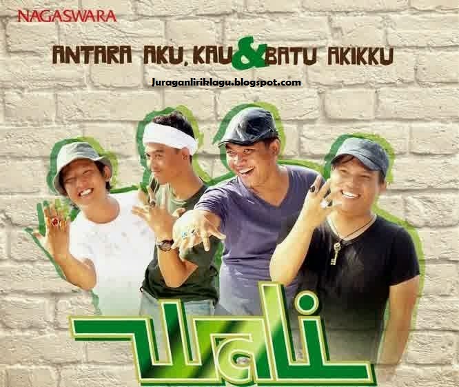 Lirik Lagu Wali - Antara Aku, Kau Dan Batu Akikku | http://juraganliriklagu.blogspot.com/