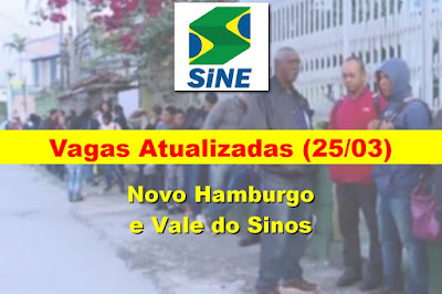 Vagas Atualizadas das Agências do Sine do Vale dos Sinos (25/03)