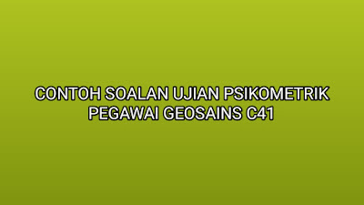 Contoh Soalan Ujian Psikometrik Pegawai Geosains C41 2020