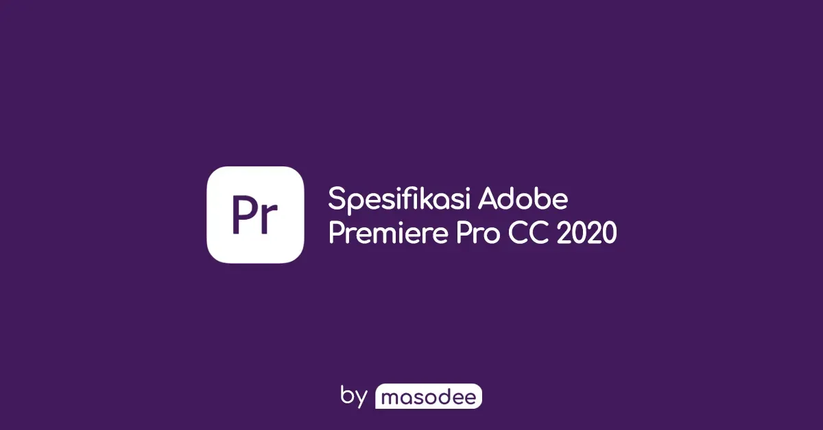 Spesifikasi Minimum Adobe Premiere Pro CC 2020