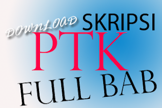 Download Skripsi PTK Lengkap Full Bab  Tempat Berbagi 