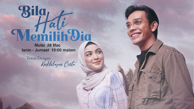 Sinopsis Drama Bila Hati Memilih Dia TV3