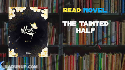 Read The Tainted Half Novel Full Episode