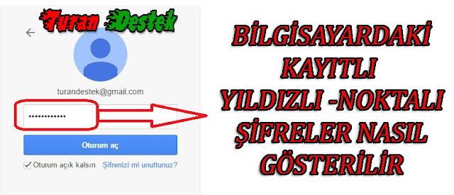 Bilgisayardaki Kayıtlı Yıldızlı Noktalı Şifreler Nasıl Bulunur?