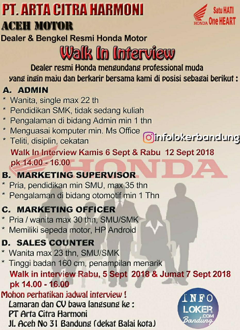 Walk In Interview PT. Arta Citra Harmoni ( Aceh Motor ) Bandung September 2018