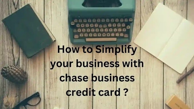 How to Simplifying Your Business. || Finances with Chase Business Credit Card.