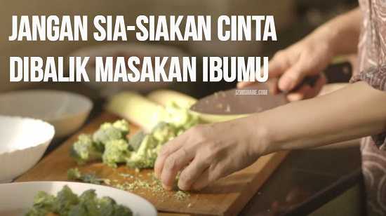 Jangan sia-siakan cinta dibalik masakan ibu