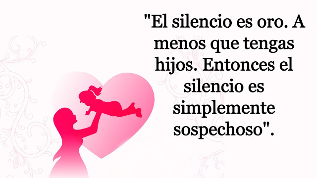 "Silence is golden. Unless you have kids. Then silence is just suspicious."