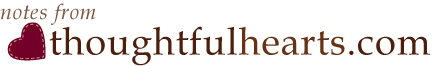 notes from ThoughtfulHearts