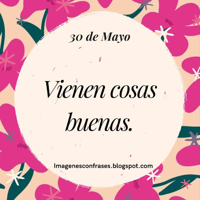 Frase super positiva para este Día 30 de Mayo