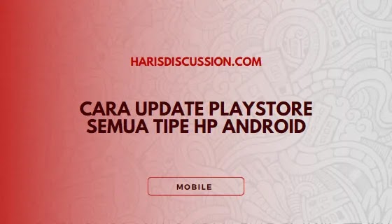 Cara Update Playstore Semua Tipe HP Android