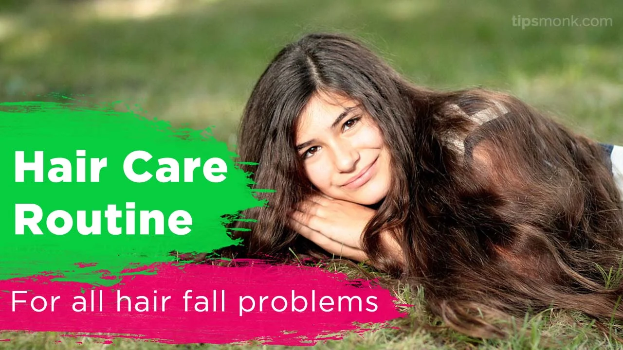 Hair care routine for all hair problems like hair fall - Tipsmonk