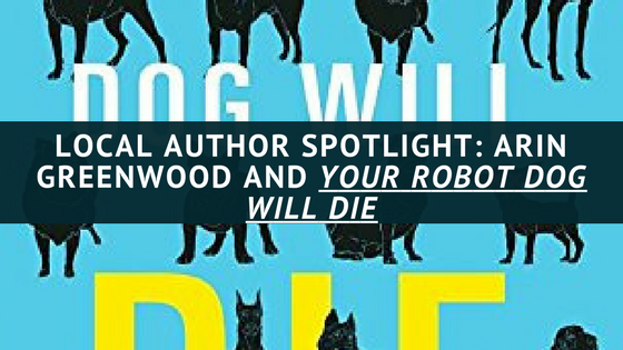 Arin Greenwood's Your Robot Dog Will Die