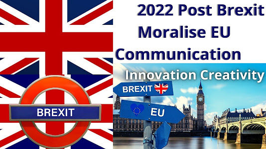 2022 Post Brexit Moralise EU Communication