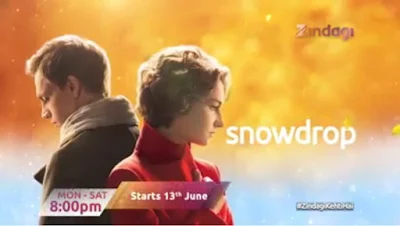 'Snowdrop' Tv Serial Re-telecast on Zindagi Tv from 13 June at 8pm