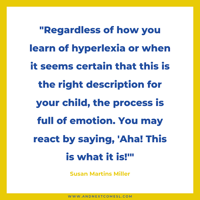 Hyperlexia quote from the book "Reading Too Soon" by Susan Martins Miller