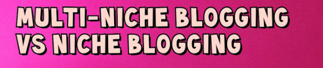 niche-blogging-vs-multi-niche-blogging