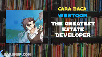 Baca Webtoon The Greatest Estate Developer Full Episode