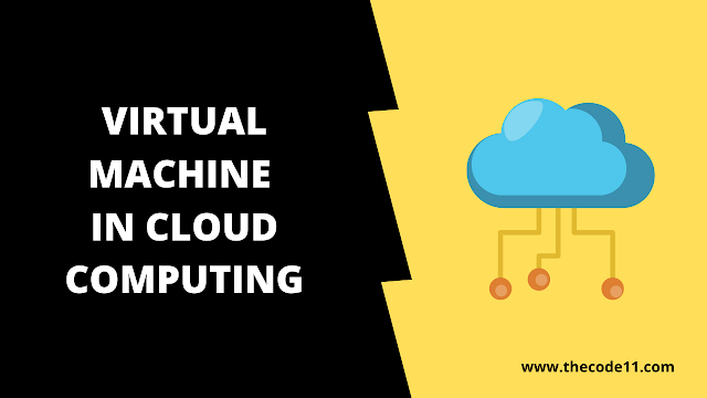 Virtual Machine in Cloud Computing