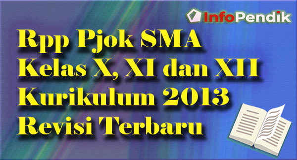 Rpp Pjok SMA Kelas X, XI dan XII Kurikulum 2013 Revisi Terbaru