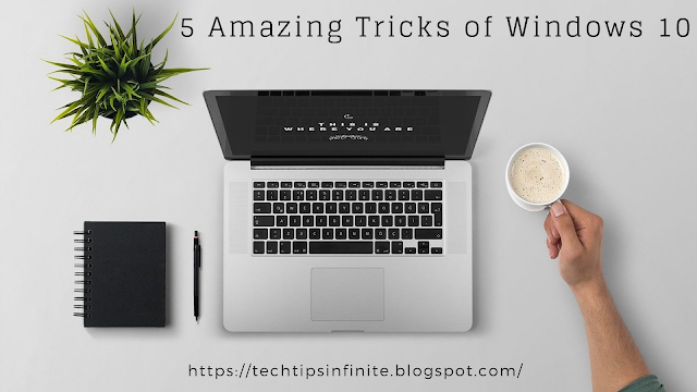 5 Amazing Tricks of Windows 10 That Every Computer User Must Know,hidden features windows 10