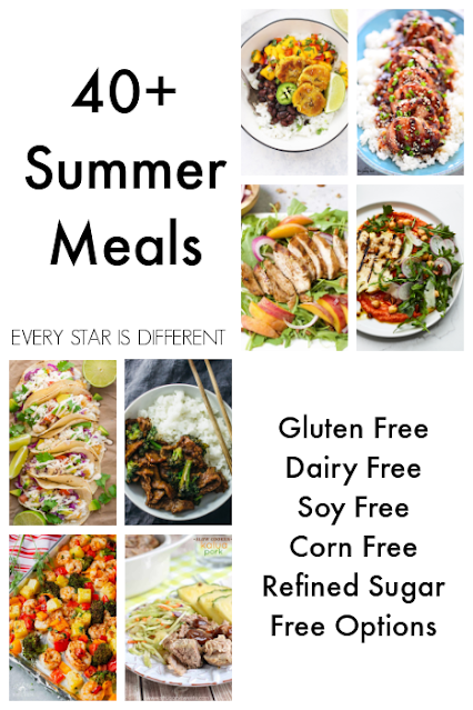 40+ Summer Meals: Gluten Free, Dairy Free, Soy Free, Corn Free, Refined Sugar Free