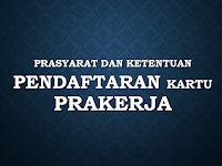 Prasyarat dan Ketentuan Pendaftaran Kartu Prakerja