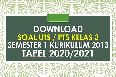 Soal UTS/PTS Bahasa Inggris Kelas 3 Semester 1 Kurikulum 2013 Tapel 2020/2021