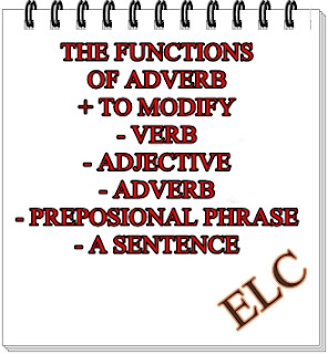 The Functions of Adverbs - English Learners Club Blogspot