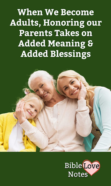 Do you understand the blessings, rewards, and responsibilities of honoring your parents after you become an adult?