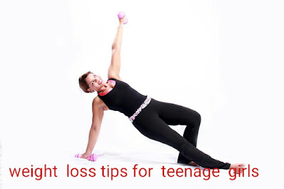 Weight loss tips for teenage girls      