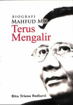 Biografi Mahfud MD: Terus Mengalir