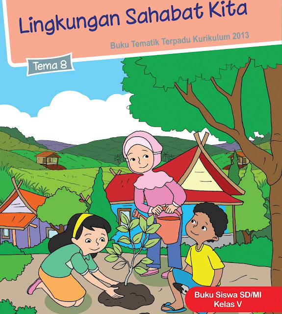  Materi dan Kunci Jawaban Tematik Kelas  Materi dan Kunci Jawaban Tema 8 Kelas 5