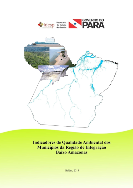 INDICADORES DE QUALIDADE AMBIENTAL DOS MUNICÍPIOS DA REGIÃO DE INTEGRAÇÃO BAIXO AMAZONAS - 2013