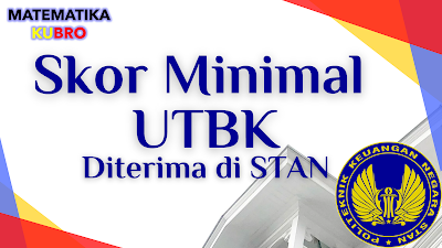 Nilai Minimal UTBK untuk Syarat Masuk STAN